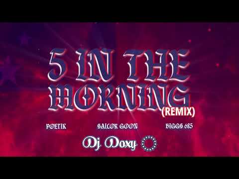 Sailor Goon , POETIK & BiGGS 685 - 5 In The Morning (DjDoxy Remix)
