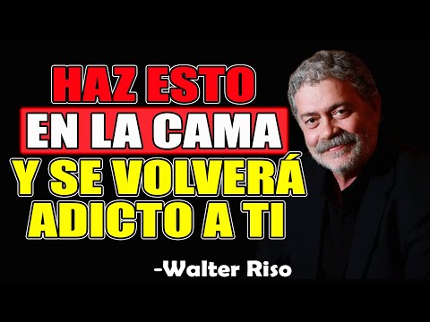 Lo Que Hace Que Un Hombre Se Enamore Incluso Más Después de la Intimidad - Walter Riso 2025