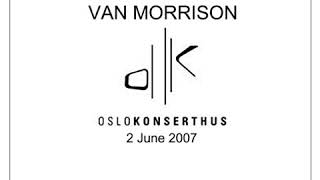 Saint James Infirmary Van Morrison Live 2007 Oslo, Norway