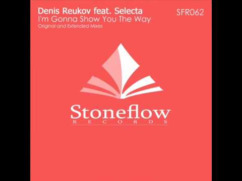 Denis Reukov feat. Selecta - I'm Gonna Show You The Way