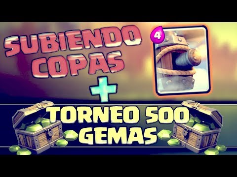 TORNEO 500 gemas + subiendo copas - Clash Royale
