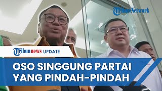 OSO Singgung Parpol yang Suka Pindah-pindah Koalisi, Ketum Hanura Sebut Perindo & PPP Punya Sikap