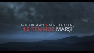 Download lagu 15 TEMMUZ MARŞI - AYKUT KUŞKAYA mp3
