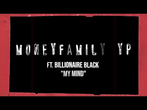 Moneyfamily YP x Billionaire Black - My Mind (Shot By @Phaseless.ent)