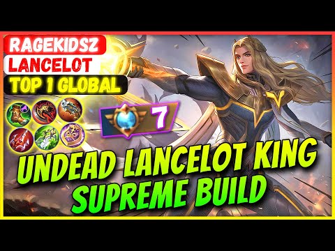 Unkillable Lancelot King Supreme Build [ Top 1 Global Lancelot ] RageKidsZ - Mobile Legends Gameplay