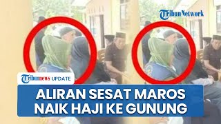Heboh Aliran Sesat di Maros, Ubah Rukun Islam hingga Aturan Naik Haji ke Gunung Bukan ke Makkah