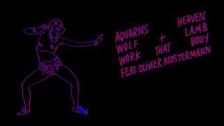 Aquarius Heaven, Wolf + Lamb - Phill Callings Ft. Oliver Klostermann