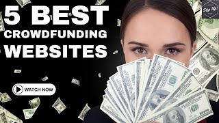 5 Best Crowdfunding Websites | What is Crowdfunding? Crowdfunding For Business | How to Crowdfund?