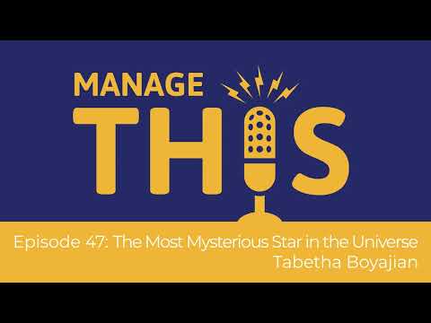 Manage This | Episode 47 | The Most Mysterious Star In the Universe