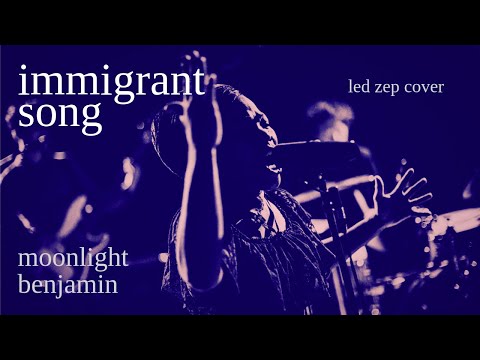 Moonlight Benjamin - cover Led Zeppelin - Immigrant Song - Live - 2020