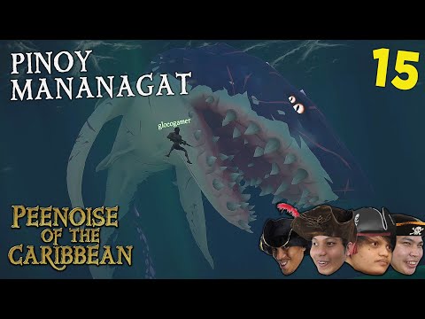 PINOY MANANAGAT! - PEENOISE SEA OF THIEVES - PART 15 (FILIPINO)