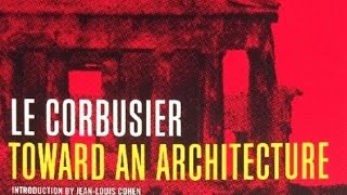 Le Corbusier's "Toward an Architecture"