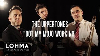 The Uppertones - Got My Mojo Working - LOHMA