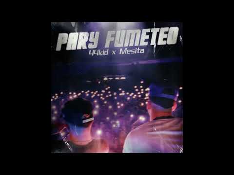 44 Kid, Mesita - Pary Fumeteo [1 HORA]
