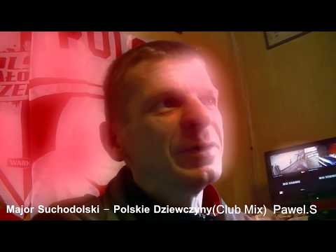 Major Suchodolski - Polskie Dziewczyny (Club Mix)