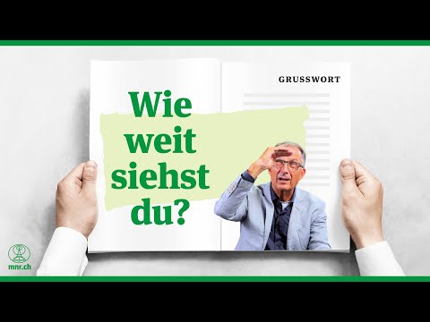 Wie weit siehst du? | Grusswort Oktober 2022 | Norbert Lieth