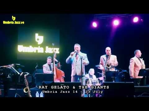 Umbria Jazz 2014 - RAY GELATO & The Giants live @Arena Santa Giuliana (in a very rainy evening)