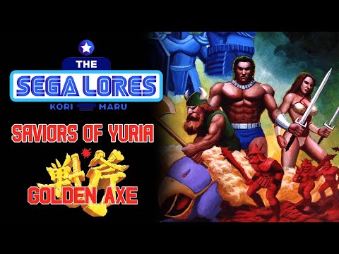 The SEGA Lores: Saviors of Yuria (Golden Axe)