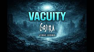 Gojira - Vacuity (Lyrics on Screen Video 🎤🎶🎸🥁)