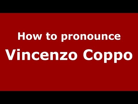 How to pronounce Vincenzo Coppo (Italian/Italy)  - PronounceNames.com