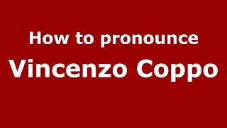 How to pronounce Vincenzo Coppo