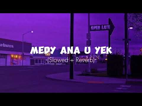 Medy Ana U Yek (Slowed + Reverb) | Medy Cartier | Lofi Lounge