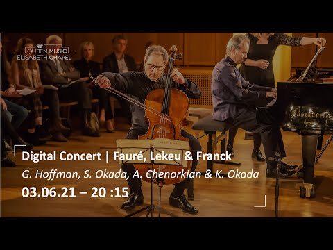 Digital Concerts 2021: Fauré, Lekeu & Franck - G. Hoffman, A. Chenorkian, S. & K. Okada 03.06.21