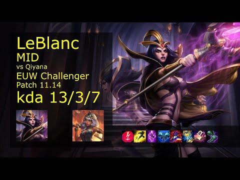 LeBlanc Mid vs Qiyana - EUW Challenger 13/3/7 Patch 11.14 Gameplay