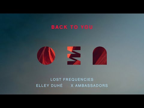 Lost Frequencies, Elley Duhé, X Ambassadors - Back To You (Art Video)