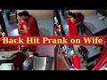 Back Hit Prank On Wife Gone Wrong Too Entertaining Prank Prankonwife Theawadhicouple