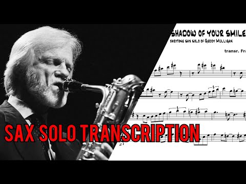 GERRY MULLIGAN - The Shadow Of Your Smile - Baritone Sax Solo Transcription