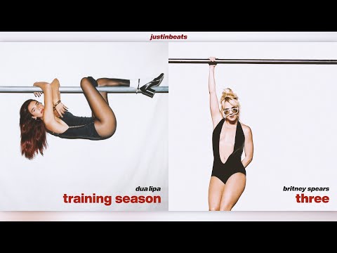 3 (Training Season Remix) - Britney Spears x Dua Lipa (Mashup) | JustinBeats