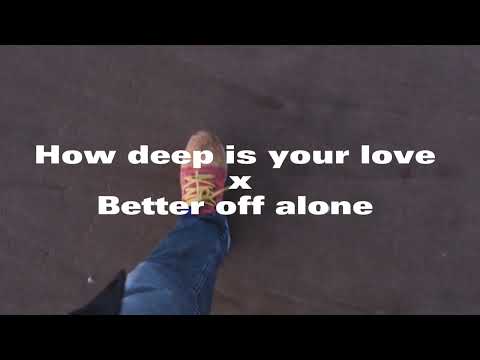 How deep is your love X Better off alone | Electro Flip |