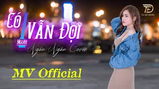 CÓ MỘT NGƯỜI VẪN ĐỢI - VIET LEE | NGÂN NGÂN COVER HAY NHẤT - Có một người vẫn đứng đó, vẫn yêu anh..