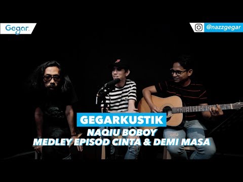 Naqiu Boboy - Medley Episod Cinta & Demi Masa (LIVE)