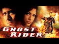 Ghost Rider 2007 Movie || Nicolas Cage, Eva Mendes, Wes Bentley|| Ghost Rider Movie Full FactsReview