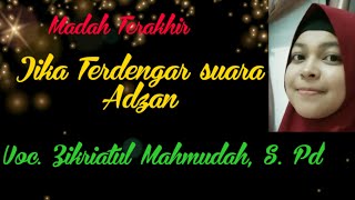 Download lagu Madah terakhir (Jika Terdengar suara adzan) Zikriatul Mahmudah, mp3