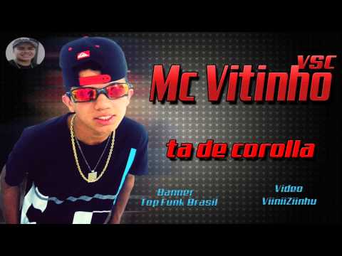 Mc Vitinho VSC  (Ta de Corolla)  Lançamento 2013