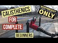 COMPLETE BEGINNER BODYWEIGHT CALISTHENICS WORKOUT | PULL UP AND DIP TIPS | BASIC CALISTHENICS