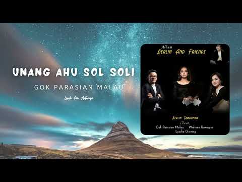Lirik Lagu Batak dan Artinya Unang Au Sol Soli - Gok Parasian Malau | Lagu Batak Populer