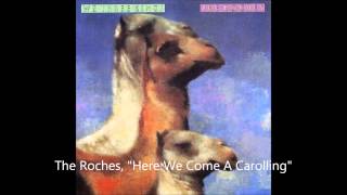 The Roches, &quot;Here We Come A Carolling&quot;