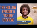 The Hollow Season 1 Episode 5 Ishibo Review