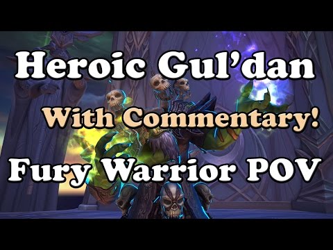 Heroic Gul'dan Fury Warrior Commentary!