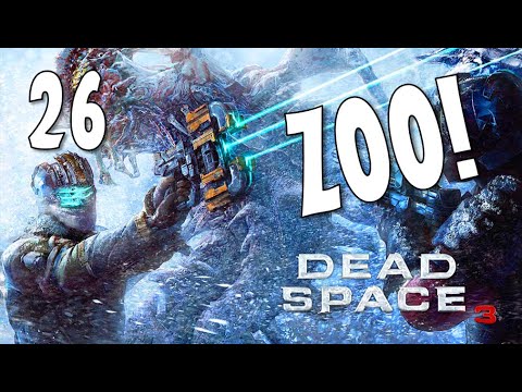 Dead Space 3 - 26(G) ZOO