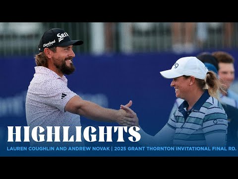 Lauren Coughlin and Andrew Novak Highlights | 2025 Grant Thornton Invitational Final Rd.