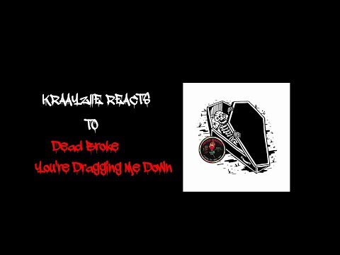 Kraayziie Reacts To Dead Broke You're Dragging Me Down