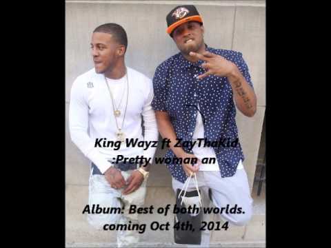 King Wayz x ZayThaKid pretty woman an patrone