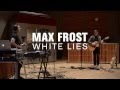 Max Frost - White Lies (Live on 89.3 The Current ...