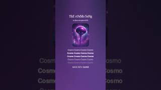 ThE cOsMo SoNg