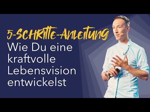Wie du eine kraftvolle Lebensvision entwickelst – 5 Schritte Anleitung